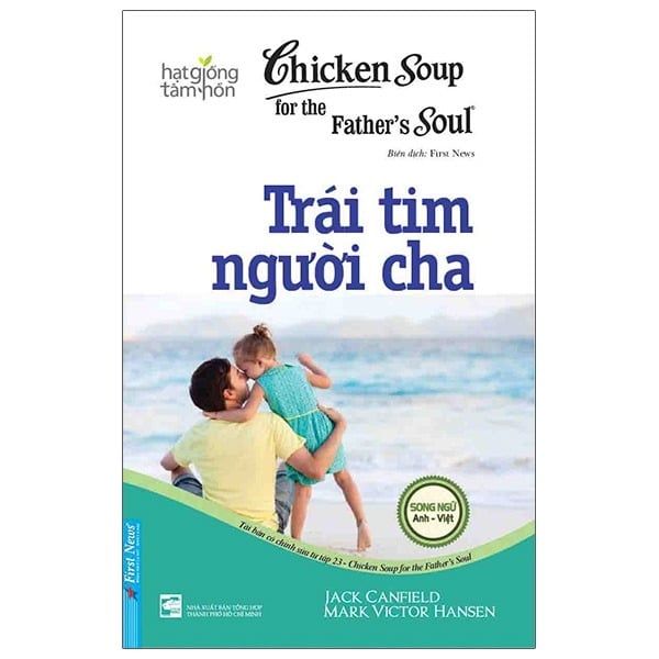 { Trưng Bày } Chicken Soup For The Soul - Trái Tim Người Cha - Jack Canfield, Mark Victor Hansen