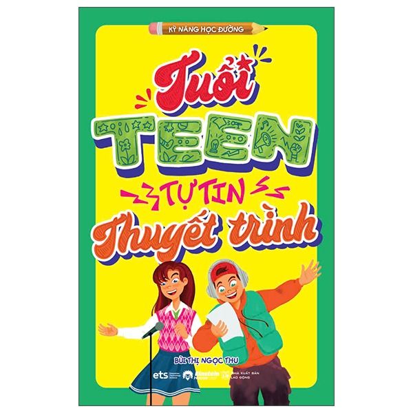 Tuổi Teen Tự Tin Thuyết Trình - Bùi Thị Ngọc Thu