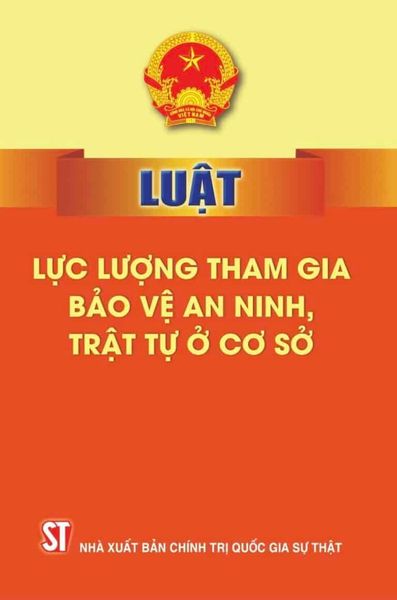 Luật Lực Lượng Tham Gia Bảo Vệ An Ninh, Trật Tự Ở Cơ Sở - Quốc hội (XB 2024)