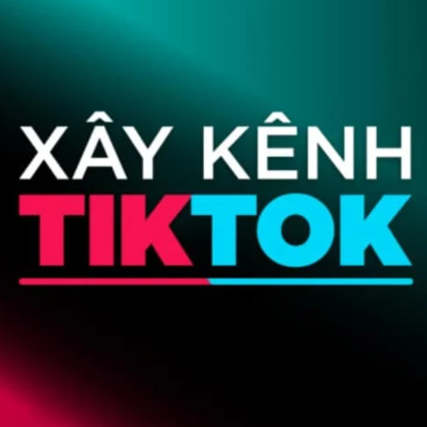 Dịch Vụ Xây Kênh Tiktok Bán Hàng