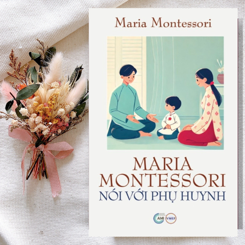 Maria Montessori nói với Phụ huynh | Sách Montessori | VMEF