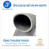  Ống Cao Su Bố Vải Phi 125mm - Hàng Nhập Khẩu - Ống Thuận Thảo 