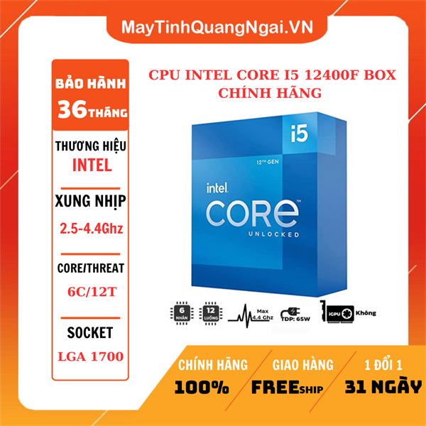 CPU INTEL CORE I5 12400F BOX CHÍNH HÃNG ( 6 NHÂN 12 LUỒNG / 2.5 - 4.4 GHZ / 18MB )