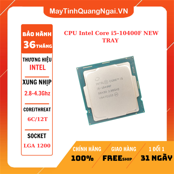 CPU Intel Core i5-10400F NEW TRAY (2.9GHz turbo up to 4.3Ghz, 6 nhân 12 luồng, 12MB Cache, 65W)