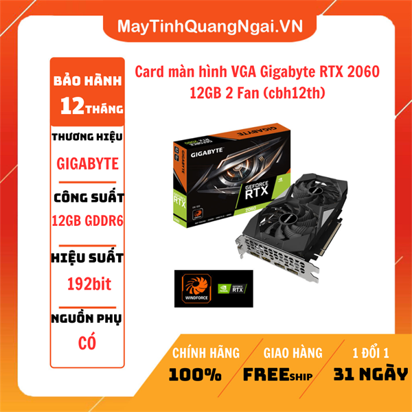 Card màn hình VGA Gigabyte RTX 2060 12GB 2 Fan (cbh12th)