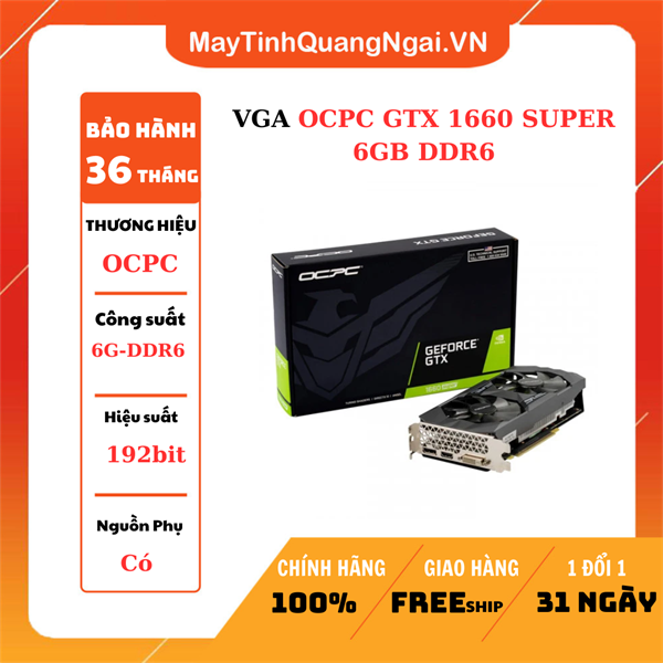 VGA OCPC GTX 1660 SUPER 6GB DDR6