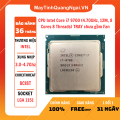 CPU Intel Core i7 9700 (4.70GHz, 12M, 8 Cores 8 Threads) TRAY chưa gồm Fan