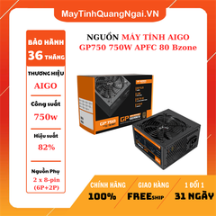 NGUỒN MÁY TÍNH AIGO GP750 750W APFC 80 Bzone