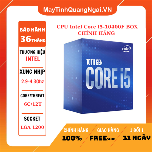 CPU Intel Core i5-10400F BOX CHÍNH HÃNG (2.9GHz turbo up to 4.3Ghz, 6 nhân 12 luồng, 12MB Cache, 65W)