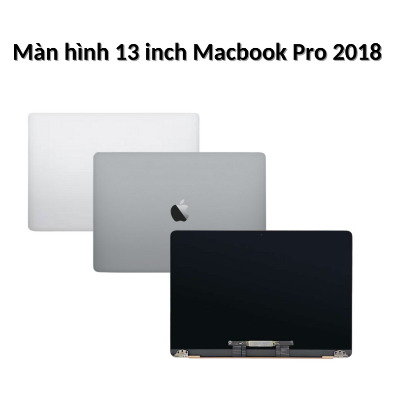  Màn hình 13 inch Macbook Pro 2018 