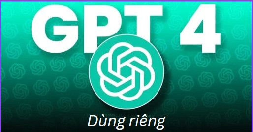 ChatGTP Plus (4.0) dùng riêng