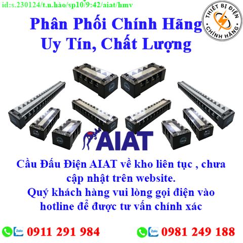 Cầu đấu điện AIAT về kho nhiều, chưa cập nhật lên website, liên hệ hotline để biết thêm chi tiết