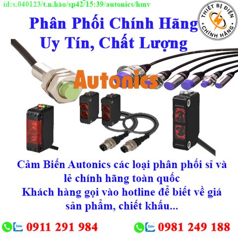 Cảm Biến Autonics các loại về kho nhiều, chưa cập nhật hết sản phẩm, giá, chính sách khuyến mãi, chiết khấu, vui lòng liên hệ để biết thêm chi tiết