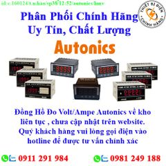 Đồng Hồ Đo Volt/Ampe Autonics về kho nhiều, chưa cập nhật lên website, liên hệ hotline để biết thêm chi tiết