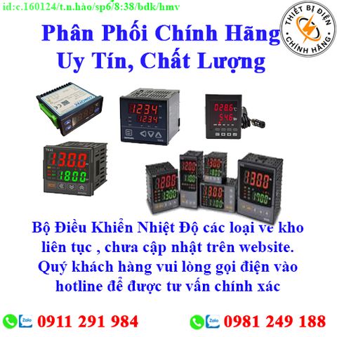 Bộ Điều Khiển Nhiệt Độ các loại về kho nhiều, chưa cập nhật lên website, liên hệ hotline để biết thêm chi tiết