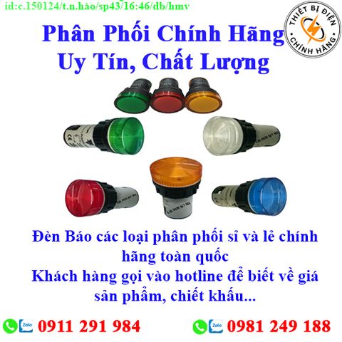 Đèn Báo các loại về kho nhiều, chưa cập nhật hết sản phẩm, giá, chính sách khuyến mãi, chiết khấu, vui lòng liên hệ để biết thêm chi tiết