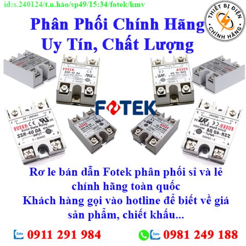 Rơ le bán dẫn Fotek các loại về kho nhiều, chưa cập nhật hết sản phẩm, giá, chính sách khuyến mãi, chiết khấu, vui lòng liên hệ để biết thêm chi tiết