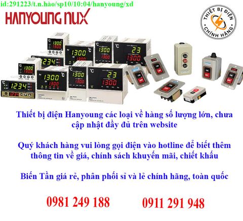 Thiết bị điện Hanyoung các loại về kho nhiều, chưa cập nhật hết sản phẩm, giá, chính sách khuyến mãi, chiết khấu, vui lòng liên hệ để biết thêm chi tiết