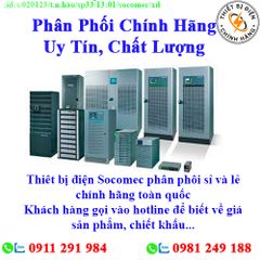 Thiết bị điện Socomec các loại về kho nhiều, chưa cập nhật hết sản phẩm, giá, chính sách khuyến mãi, chiết khấu, vui lòng liên hệ để biết thêm chi tiết