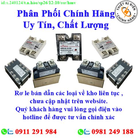 Rơ le bán dẫn các loại về kho nhiều, chưa cập nhật lên website, liên hệ hotline để biết thêm chi tiết