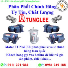 Motor TUNGLEE các loại về kho nhiều, chưa cập nhật hết sản phẩm, giá, chính sách khuyến mãi, chiết khấu, vui lòng liên hệ để biết thêm chi tiết