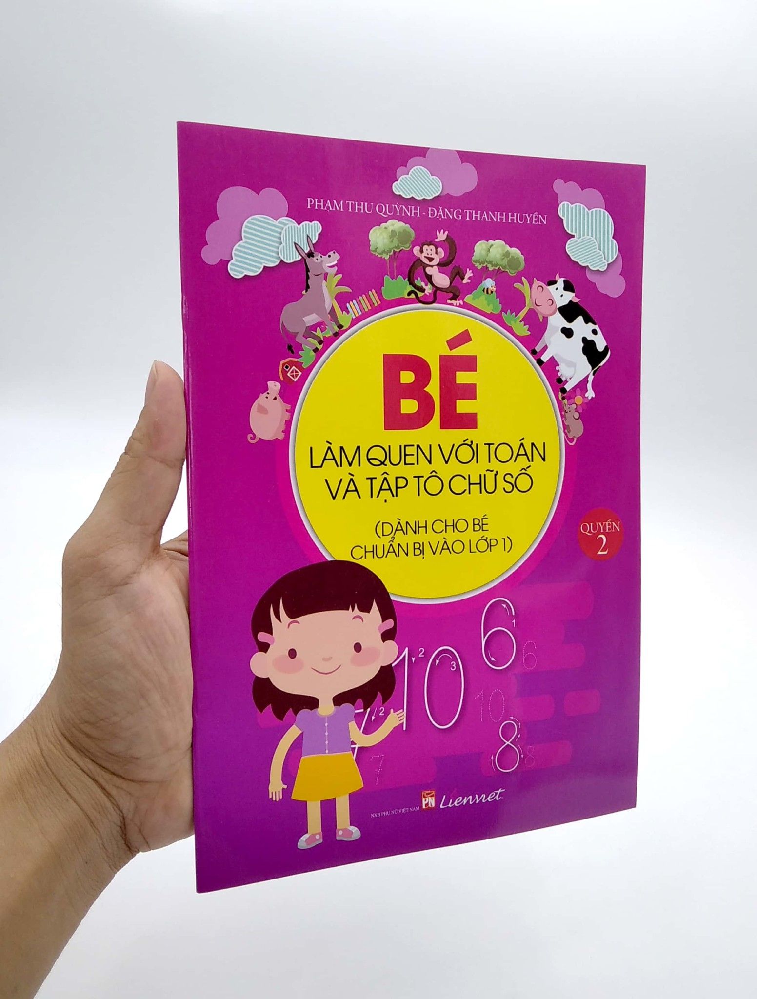 Dành Cho Bé Chuẩn Bị Vào Lớp 1- Bé Làm Quen Với Toán Và Tập Tô Chữ Số - Quyển 2 (Tái Bản 2020)