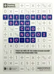  Tài Chính Dành Cho Người Sợ Số - Thực Sự Hiểu Về Tài Chính Doanh Nghiệp Trong Giai Đoạn Sinh Tồn 