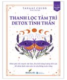  Thanh Lọc Tâm Trí - Detox Tinh Thần 