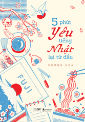  5 Phút Yêu Tiếng Nhật Lại Từ Đầu 