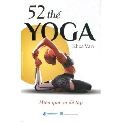  52 Thế Yoga Hiệu Quả Và Dễ Tập (Tái Bản 2024) 