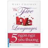  5 Ngôn Ngữ Yêu Thương - The Five Love Languages (Tái Bản 2022) 