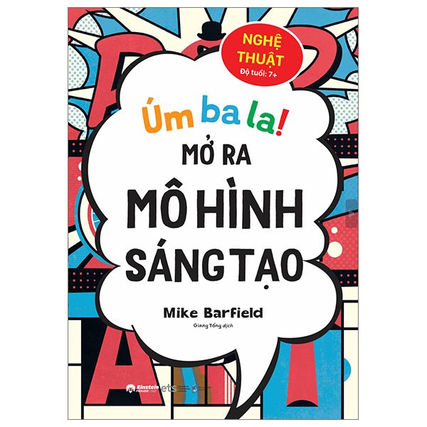  Úm Ba La - Mở Ra Mô Hình Sáng Tạo: Nghệ Thuật 