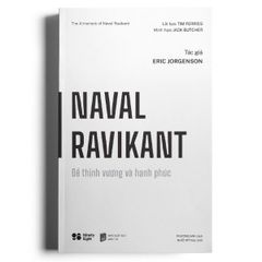  Naval Ravikant - Để Thịnh Vượng Và Hạnh Phúc 