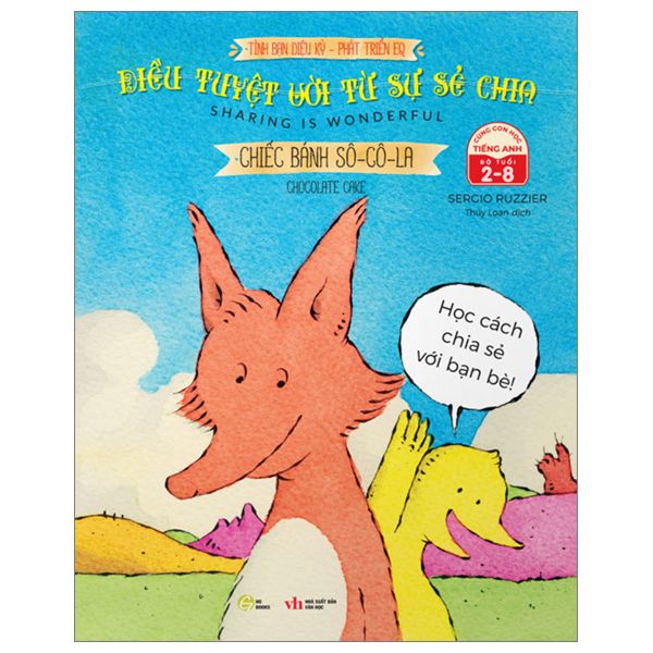 Sách Song Ngữ: Tình Bạn Diệu Kỳ - Phát Triển Eq (Chick & Fox) Tập : Chiếc Bánh Sô-Cô-La. Điều Tuyệt Vời Từ Sự Sẻ Chia