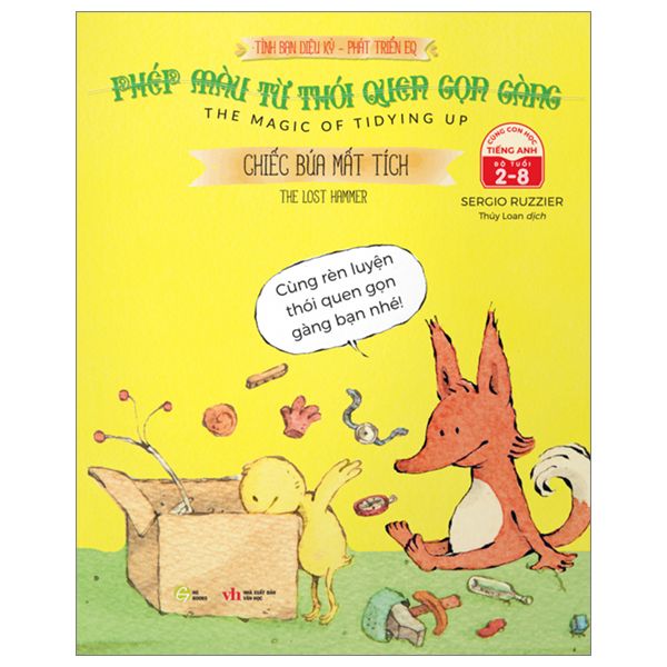 Sách Song Ngữ: Tình Bạn Diệu Kỳ - Phát Triển Eq (Chick & Fox) Tập : Chiếc Búa Mất Tích. Phép Màu Từ Thói Quen Gọn Gàng