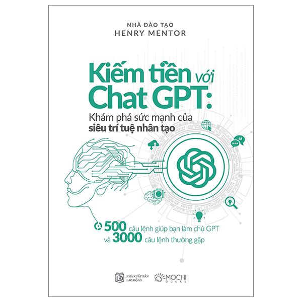  Kiếm Tiền Với Chat GPT - 
Khám Phá Sức Mạnh Của Siêu Trí Tuệ Nhân Tạo 