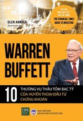 Warren Buffett - 10 Thương Vụ Thâu Tóm Bạc Tỷ Của Huyền Thoại Đầu Tư Chứng Khoán