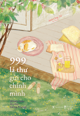  999 Lá Thư Gửi Cho Chính Mình – Phiên Bản Tô Chữ Tiếng Trung (Phát Hành Ngày 17/05/2023) 