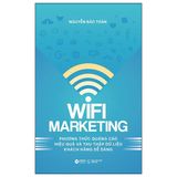  Wifi Marketing - Phương Thức Quảng Cáo Hiệu Quả Và Thu Thập Dữ Liệu Khách Hàng Dễ Dàng 