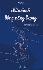  Chữa Lành Bằng Năng Lượng 