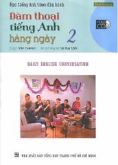  Học Tiếng Anh Theo Đĩa Hình - Đàm Thoại Tiếng Anh Hằng Ngày 2 (Kèm 1 VCD) 