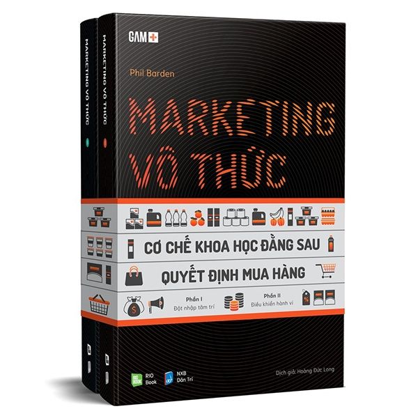  Marketing Vô Thức - Cơ Chế Khoa Học Đằng Sau Quyết Định Mua Hàng 