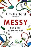  Messy - Sáng Tạo Từ Sự Lộn Xộn 