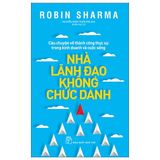  Nhà Lãnh Đạo Không Chức Danh (Tái Bản 2022) 