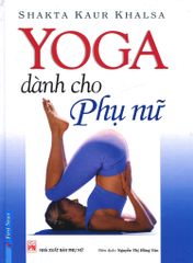 Yoga Dành Cho Phụ Nữ (Tái Bản 2016)