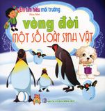  Em Tìm Hiểu Môi Trường - Vòng Đời Một Số Loài Sinh Vật 