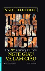 Think And Grow Rich - Nghĩ Giàu Và Làm Giàu (Bìa Cứng)