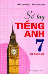 Sổ Tay Tiếng Anh 7 (Ấn Bản 2017)