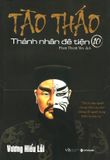  Tào Tháo - Thánh Nhân Đê Tiện (Tập 10) 