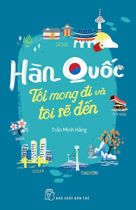  Hàn Quốc - Tôi Mong Đi Và Tôi Sẽ Đến 